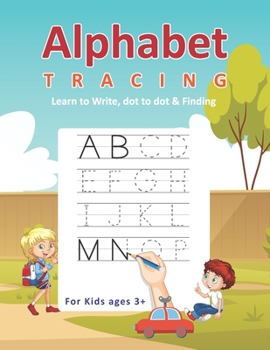 Paperback Alphabet Tracing Learn to Write, Dot to dot & Finding For Kids ages 3+: Playground Kids Alphabet learn to write Practice workbook with Dot to dot - co Book