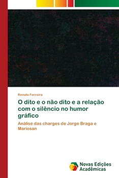 Paperback O dito e o não dito e a relação com o silêncio no humor gráfico [Portuguese] Book