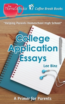 Paperback College Application Essays: A Primer for Parents Book