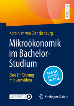 Paperback Mikroökonomik Im Bachelor-Studium: Eine Einführung Mit Lernvideos [German] Book