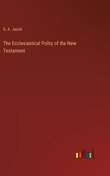 Hardcover The Ecclesiastical Polity of the New Testament Book