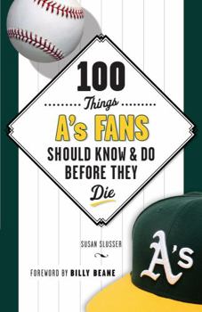 Paperback 100 Things A's Fans Should Know & Do Before They Die Book