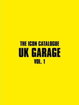 Paperback The Icon Catalogue UK Garage Vol. 1 Book