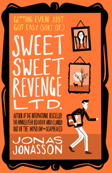 Paperback Sweet Sweet Revenge Ltd.: The latest hilarious feel-good fiction from the internationally bestselling Jonas Jonasson and the most fun you’ll have in 2021 Book