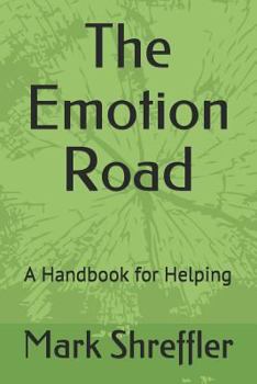 Paperback The Emotion Road: A Handbook for Helping Book