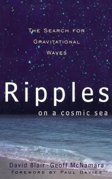 Paperback Ripples on a Cosmic Sea: The Search for Gravitational Waves Book