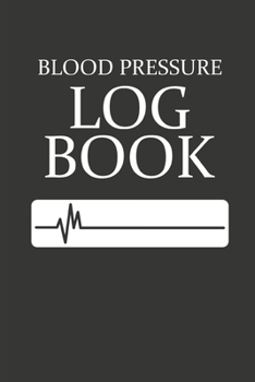 Paperback Blood Pressure Log Book: Monitor & Track Your Blood Pressure With This Journal Book