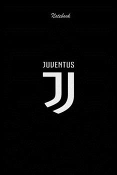 JUVENTUS  12 : Notebook Football Gifts For Men And Boys JUVENTUS FANS: Lined Notebook / Journal Gift, 120 Pages, 6x9, Soft Cover, Matte Finish