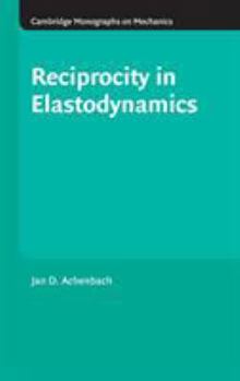 Reciprocity in Elastodynamics - Book  of the Cambridge Monographs on Mechanics