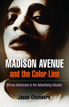 Paperback Madison Avenue and the Color Line: African Americans in the Advertising Industry Book