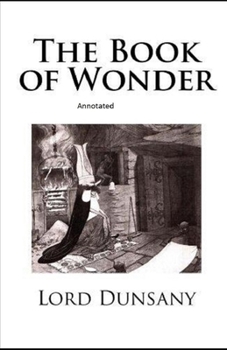 Paperback The Book of Wonder Annotated Book