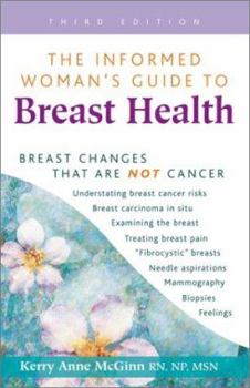 Paperback Informed Woman's Guide to Breast Health: Breast Changes That Are Not Cancer Book