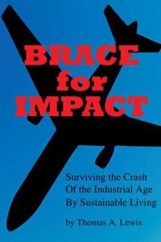 Hardcover Brace for Impact: Surviving the Crash of the Industrial Age by Sustainable Living Book