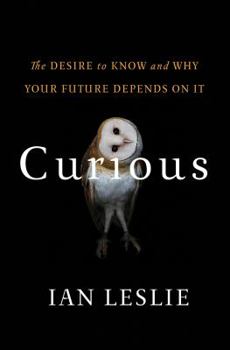 Hardcover Curious: The Desire to Know and Why Your Future Depends on It Book