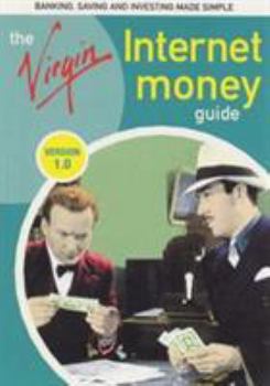 Paperback The Virgin Internet Money Guide: Banking, Saving and Investing Made Simple Book