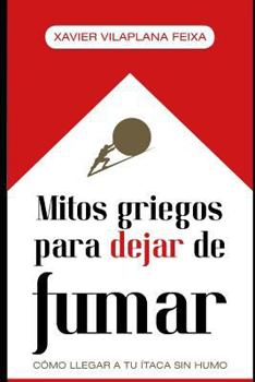 Paperback Mitos griegos para dejar de fumar: Cómo llegar a tu Ítaca sin humo [Spanish] Book