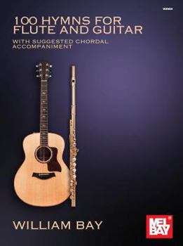 Paperback 100 Hymns for Flute and Guitar: With Suggested Chordal Accompaniment Book