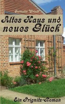 Paperback Altes Haus und neues Gl?ck: Ein Prignitz-Roman [German] Book