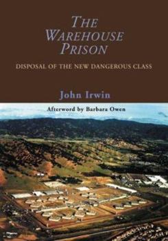 Hardcover The Warehouse Prison: Disposal of the New Dangerous Class Book