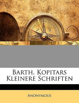 Paperback Barth. Kopitars kleinere Schriften [German] Book