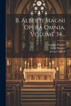 Paperback B. Alberti Magni Opera Omnia, Volume 34... [Latin] Book