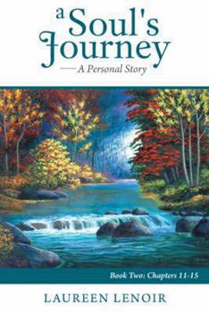 Paperback A Soul's Journey: A Personal Story: Book Two: Chapters 11-15 Book