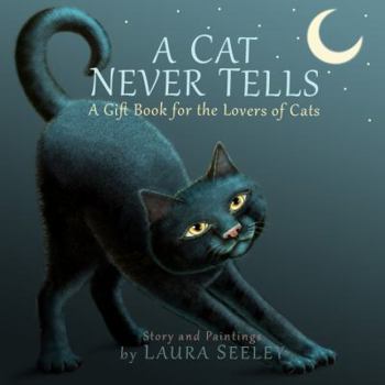 Hardcover A CAT NEVER TELLS, A Gift Book for the Lovers of Cats Book