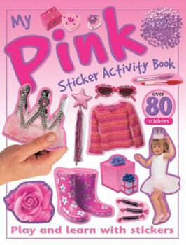 Paperback My Pink Sticker Activity Book: Play and Learn with Stickers Book