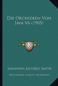Paperback Die Orchideen Von Java V6 (1905) [German] Book