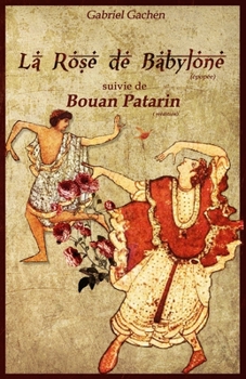 Paperback La rose de Babylone: suivi de Bouan Patarin [French] Book