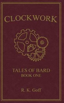 Paperback Clockwork: Tales of Bard, Book 1 Book