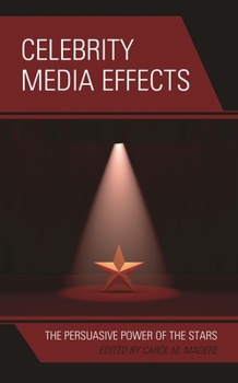 Hardcover Celebrity Media Effects: The Persuasive Power of the Stars Book