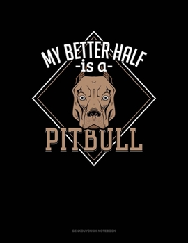 Paperback My Better Half Is A Pitbull: Genkouyoushi Notebook Book
