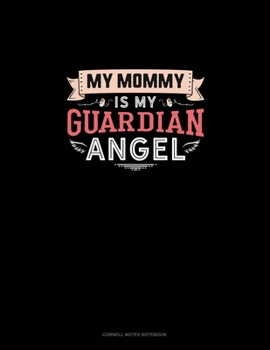 My Mommy Is My Guardian Angel: Cornell Notes Notebook