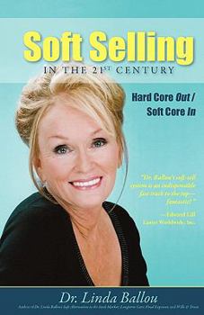 Paperback Soft Selling in the 21st Century - Hard Core Out/Soft Core in Book