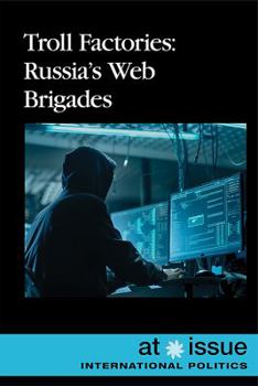 Library Binding Troll Factories: Russia's Web Brigades Book