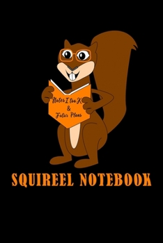 Paperback Notes I Took & Futur Plans Squirrel Notebook: Cute Squirrel Checking His Notes, Lined Journal For Women, Men and Kids. Great Gift Idea For Squirrel Lo Book