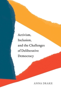 Paperback Activism, Inclusion, and the Challenges of Deliberative Democracy Book