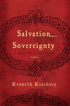Paperback Salvation and Sovereignty: A Molinist Approach Book