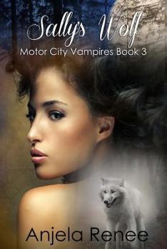 Sally's Wolf - Book #3 of the Motor City Vampires