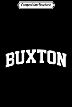 Paperback Composition Notebook: Buxton Vintage Sports Team College Arch Journal/Notebook Blank Lined Ruled 6x9 100 Pages Book