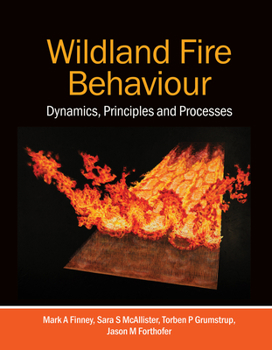 Paperback Wildland Fire Behaviour: Dynamics, Principles and Processes Book