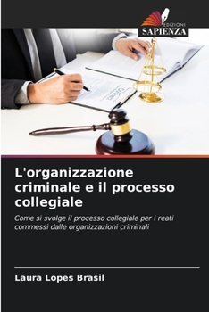 Paperback L'organizzazione criminale e il processo collegiale [Italian] Book