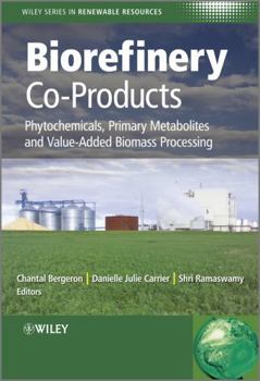 Biorefinery Co-Products: Phytochemicals, Primary Metabolites and Value-Added Biomass Processing