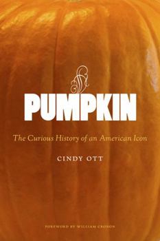 Hardcover Pumpkin: The Curious History of an American Icon Book