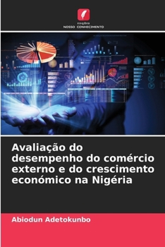 Paperback Avaliação do desempenho do comércio externo e do crescimento económico na Nigéria [Portuguese] Book