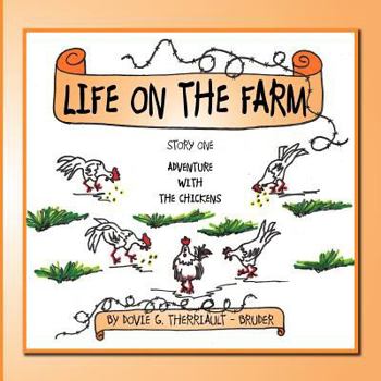 Life on the Farm: Story One Adventure with the Chickens