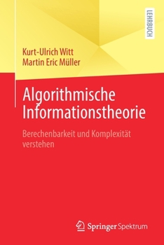 Paperback Algorithmische Informationstheorie: Berechenbarkeit Und Komplexität Verstehen [German] Book