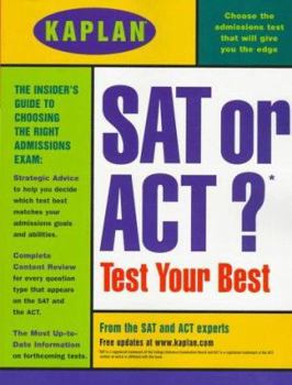Paperback Kaplan SAT or ACT?: Test Your Best Book