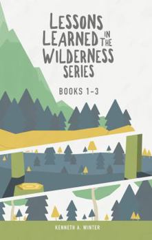 Paperback Lessons Learned In The Wilderness Series: Books 1-3: The Lessons Learned In The Wilderness Collection - Volume 1 Book